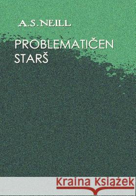 Problematičen stars Neill, Alexander S. 9780359252244 Lulu.com