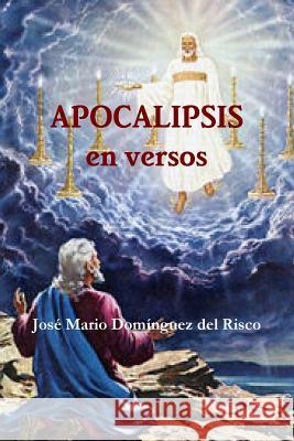 APOCALIPSIS en versos José Mario Domínguez del Risco 9780359252367