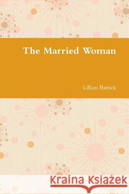 The Married Woman Lillian Battick 9780359260133