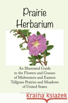 Prairie Herbarium Harold W. Gardner Mark a. Berhow 9780359263103 Lulu.com