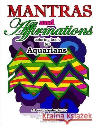 Mantras and Affirmations Coloring Book for Aquarians Bridget Owens Bryn Maycot 9780359263653