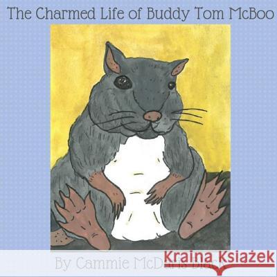 The Charmed Life of Buddy Tom McBoo Cammie McDari 9780359265558