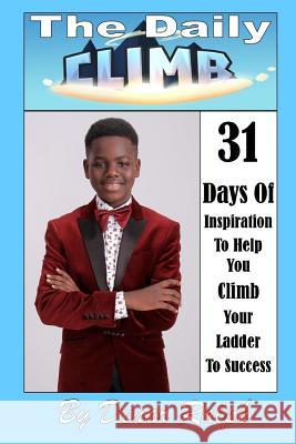 The Daily Climb: 31 Days of Inspiration To Help You Climb Your Ladder To Success Denar Ralph 9780359268986