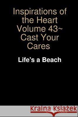 Inspirations of the Heart Volume 43 Cast Your Cares Ollie Fobbs 9780359274659