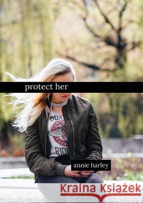 protect her Annie Harley 9780359276516