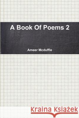 A Book Of Poems 2 Ameer McDuffie 9780359285495