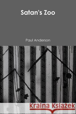 Satan's Zoo Paul Anderson 9780359298099