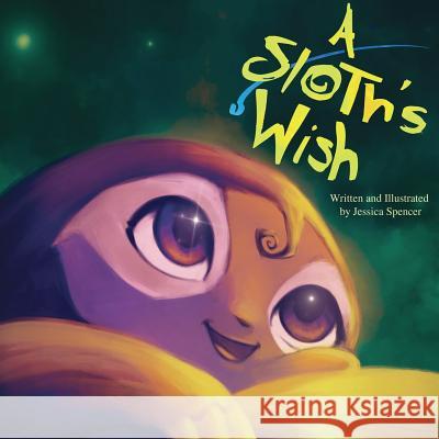 A Sloth's Wish Jessica Spencer 9780359299614