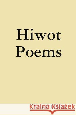 Hiwot Poems Yosef Teklu 9780359303090