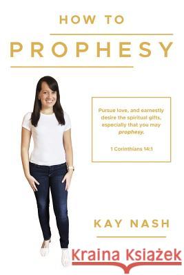 How To Prophesy Kay Nash 9780359307425