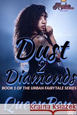 Dust 2 Diamonds: An Urban Fairytale Queen Pen 9780359308897 Lulu.com