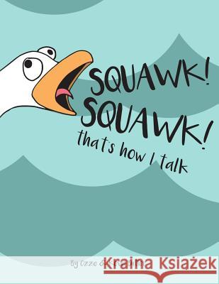 SQUAWK SQUAWK... that's how I talk. Kevin Butler 9780359320011