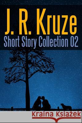 J. R. Kruze Short Story Collection 02 J R Kruze, C C Brower, S H Marpel 9780359322060 Lulu.com