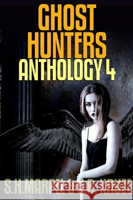 Ghost Hunters Anthology 04 J. R. Kruze S. H. Marpel 9780359322268 Lulu.com