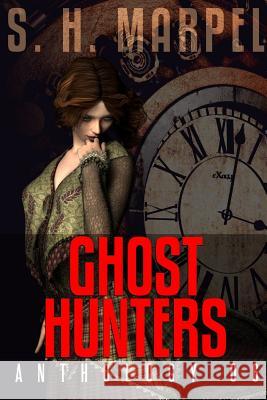 Ghost Hunters Anthology 06 S. H. Marpel 9780359322282 Lulu.com