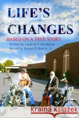 LIFE'S CHANGES KERMIT E. BEAVER JR. 9780359324590