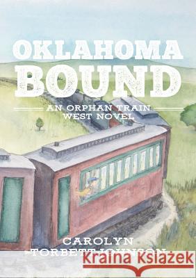 Oklahoma Bound Carolyn Torbett-Johnson 9780359331161