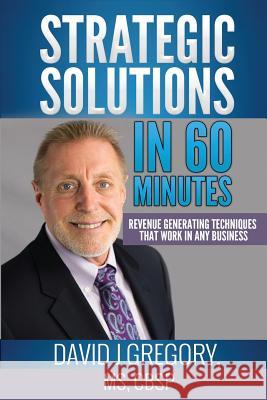 Strategic Solutions in 60 Minutes David Gregory 9780359332175 Lulu.com