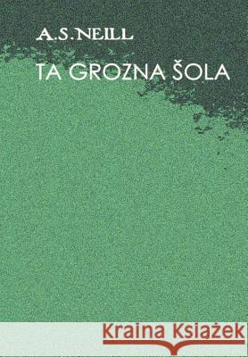 Ta grozna sola Neill, Alexander S. 9780359333868