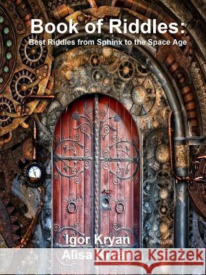 Book of Riddles: Best Riddles from Sphinx to the Space Age Igor Kryan Alisa Kryan 9780359340477