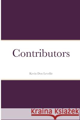 Contributors Kevin Don Levellie 9780359343591