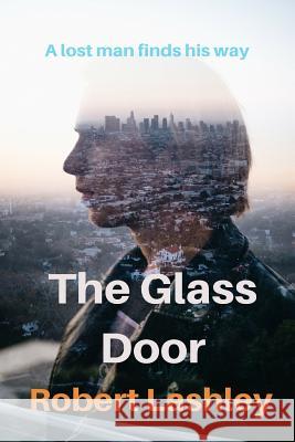 The Glass Door Robert Lashley 9780359356218