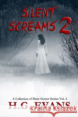 Silent Screams 2 H G Evans 9780359357871 Lulu.com