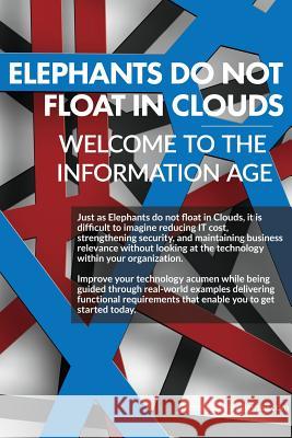 Elephants do not float on Clouds? Welcome to the Information Age Jeffrey Lush 9780359366644 Lulu.com