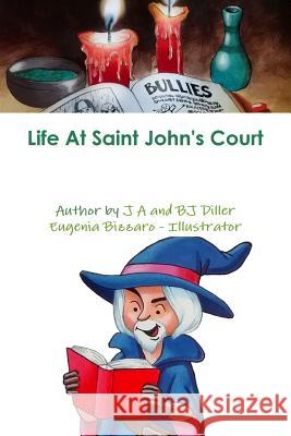 Life At Saint John's Court Diller, J. a. 9780359379354 Lulu.com