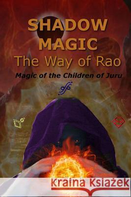 Shadow Magic: The Way of Rao Gev-Da 9780359380022 Lulu.com