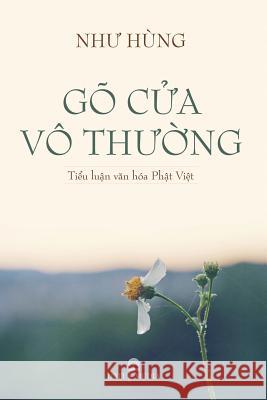 Gõ Cửa Vô Thường: Tiểu Luận Văn Hóa Phật Việt Như, Hùng 9780359389896