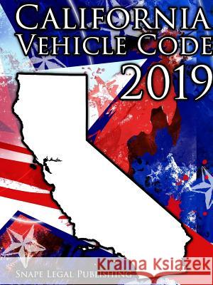 California Vehicle Code 2019 John Snape 9780359391219 Lulu.com