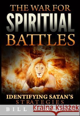 The War for Spiritual Battles Bill Vincent 9780359395927 Rwg Publishing