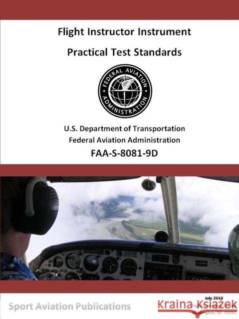 Flight Instructor Instrument Practical Test Standards - Airplane and Helicopter Federal Aviation Administration 9780359396382 Lulu.com