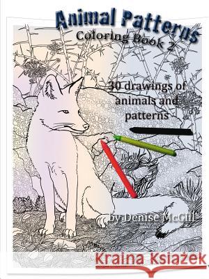 Animal Patterns Coloring Book 2 Denise McGill 9780359401345