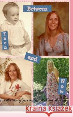 Between Then and Now Melanie Watson 9780359402830 Lulu.com