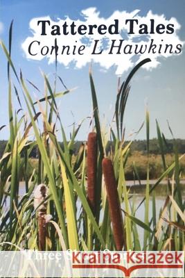 Tattered Tales Connie L Hawkins 9780359405183