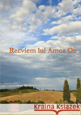 Recviem pentru Amos Oz Adrian Grauenfels 9780359410125 Lulu.com