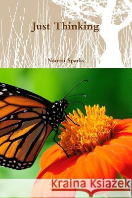 Just Thinking Naomi Sparks 9780359413188 Lulu.com