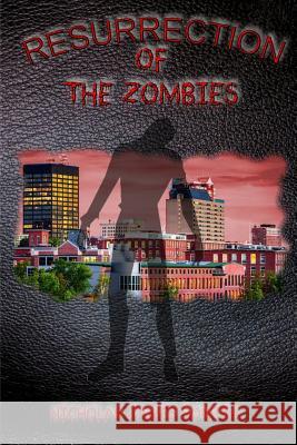 Resurrection of the Zombies Nicholas James Romita 9780359415229