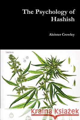 The Psychology of Hashish Aleister Crowley 9780359416349 Lulu.com