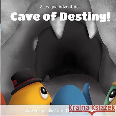 8 League Adventures: Cave of Destiny! Alisha Ober 9780359418138 Lulu.com