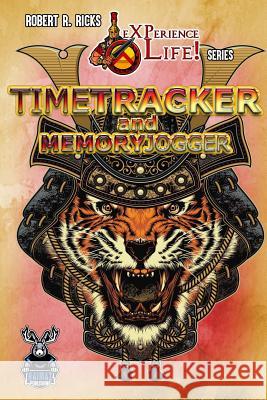 eXPerience Life - TimeTRACKER MemoryJOGGER Robert Ricks 9780359423798