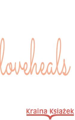 Love Heals Hardcover Ebony Johnson 9780359426126 Lulu.com