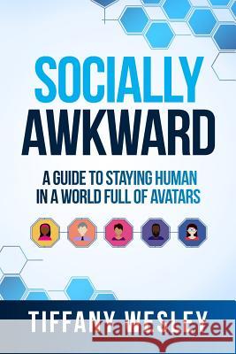 Socially Awkward Tiffany Wesley 9780359437443 Lulu.com