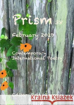 Prism 38 - February 2019 Ronald Wiseman 9780359442164 Lulu.com