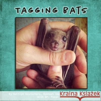 Tagging Bats Kennedi Emery Kaitlyn DesRochers Brynn Burnsworth 9780359442485