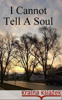 I Cannot Tell A Soul Latia Jackson 9780359454792 Lulu.com