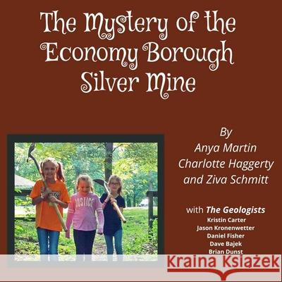 The Mystery of the Economy Borough Silver Mine DIRECT Anya Martin Charlotte Haggerty Ziva Schmitt 9780359462650