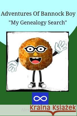 The Adventures Of Bannock Boy - My Genealogy Search Anthony, Alexandria 9780359470211